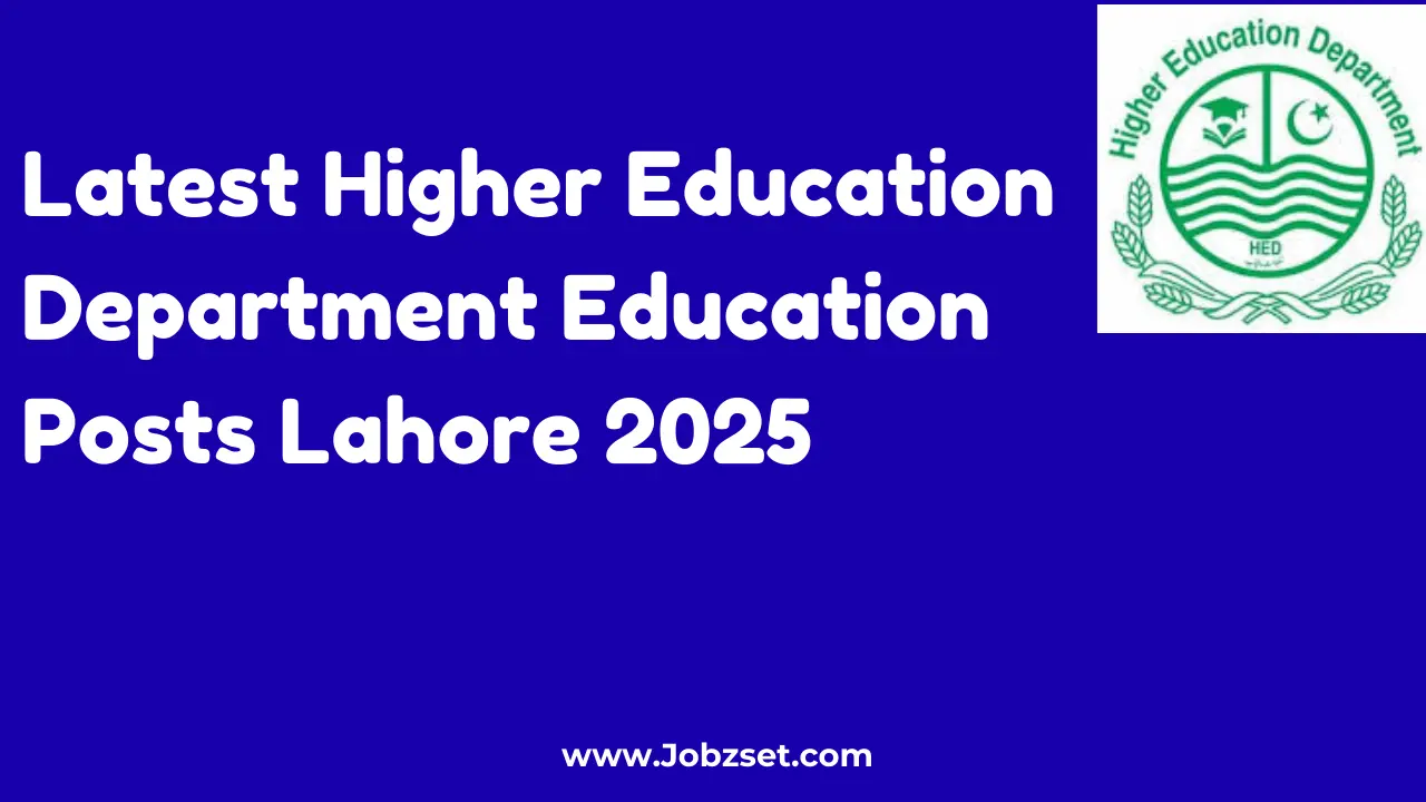 Latest Higher Education Department Education Posts Lahore 2025