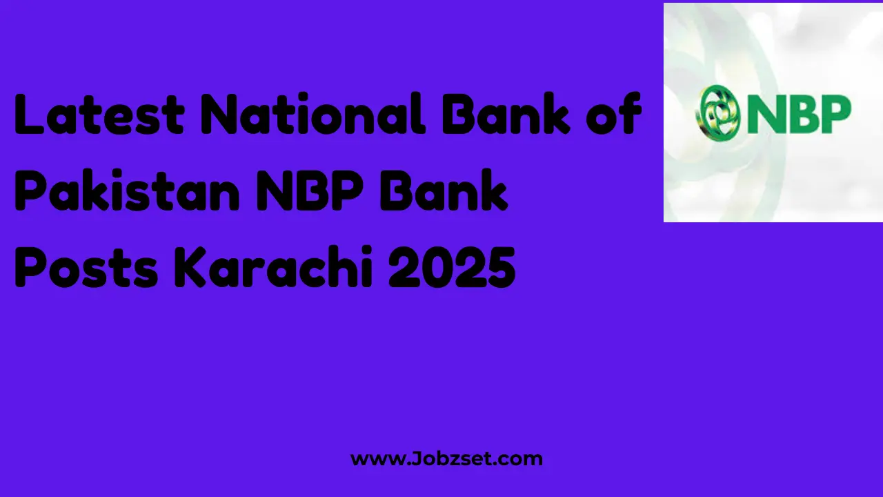 Latest National Bank of Pakistan NBP Bank Posts Karachi 2025