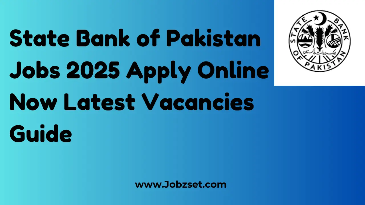 State Bank of Pakistan Jobs 2025 Apply Online Now Latest Vacancies Guide