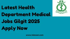 Latest Health Department Medical Jobs Gilgit 2025 Apply Now